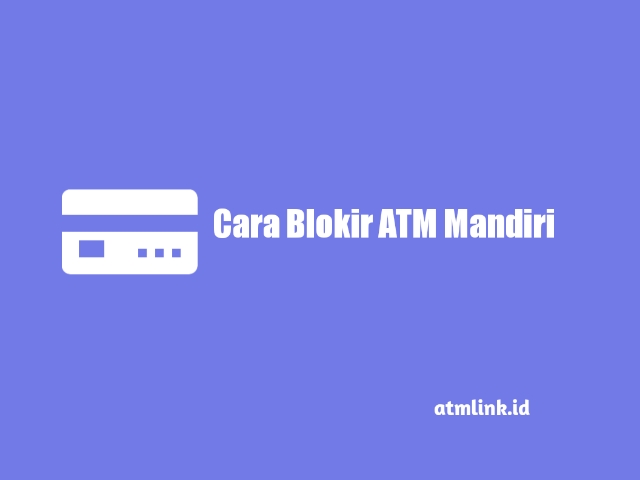 blokir atm mandiri online yang hilang