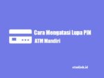 lupa pin atm mandiri tanpa ke bank