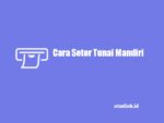 cara setor tunai mandiri tanpa kartu atm