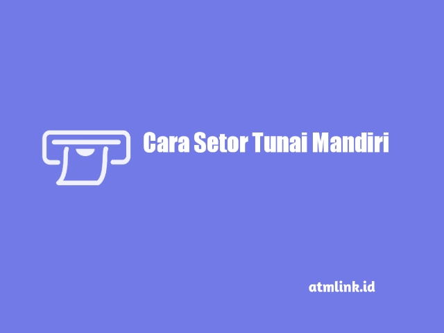 cara setor tunai mandiri tanpa kartu atm